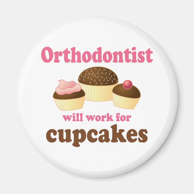 Funny wird für Cupcakes Orthodontist arbeiten Magnet (Vorne)