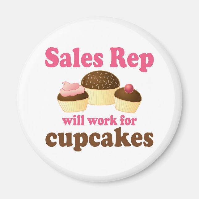 Funny wird für Cupcakes Sales Rep arbeiten Magnet (Vorne)