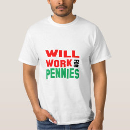 Funny! Wird für Pennys arbeiten T-Shirt