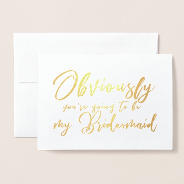 Funny wirst du mein Bridesmaid-Chic-Skript sein Folienkarte (Vorderseite mit Umschlag)