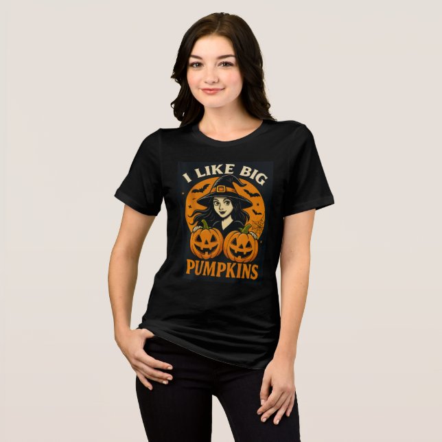 Funny Witch “I Like Big Pumpkins” Art Tri-Blend Shirt (Vorderseite voll)