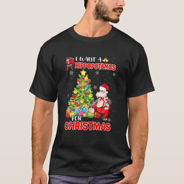 Funny Wollte ich ein Hippopotamus für Weihnachten  T-Shirt (Vorderseite)