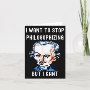Funny Wollte ich zu stoppen Philosophieren, aber i Karte