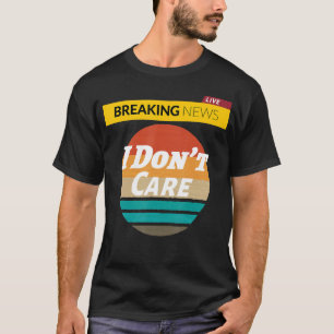 Funny Women Men Boys Sassy Sprichwort Breaking New T-Shirt
