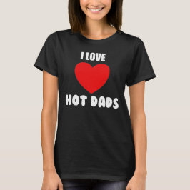 Funny Women's I Liebe Hot Vaters T - Shirt