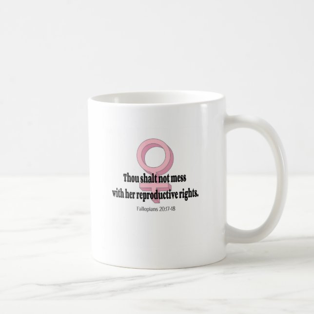Funny Womens Rights Zitat Kaffeetasse (Rechts)