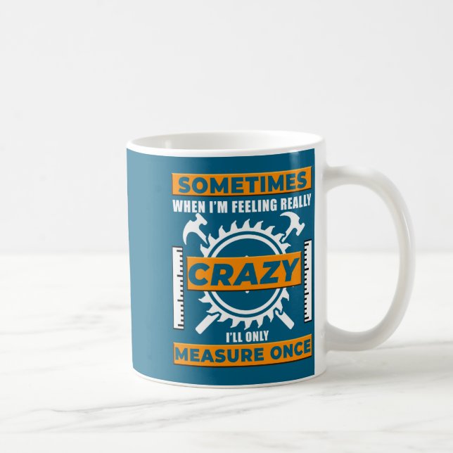 Funny Woodworker Woodworking Carpenter Woodshop  Kaffeetasse (Rechts)