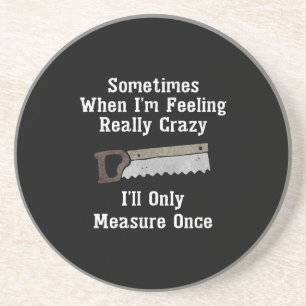 Funny Woodworker Zimmergeschenk Getränkeuntersetzer