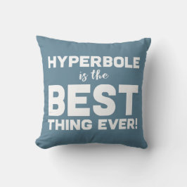 Funny Wordplay Hyperbole ist die beste Typografie Kissen