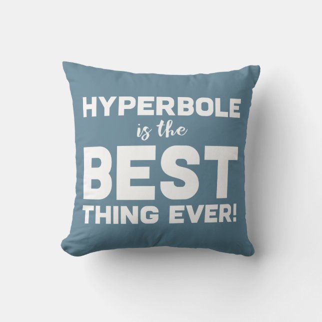 Funny Wordplay Hyperbole ist die beste Typografie Kissen (Vorderseite)