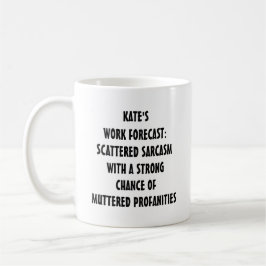 Funny Work Forecast Mug | Editable Text Kaffeetasse