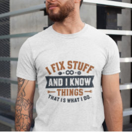 Funny Work Gabe Zitat Shirt - Fix Stuff & Know