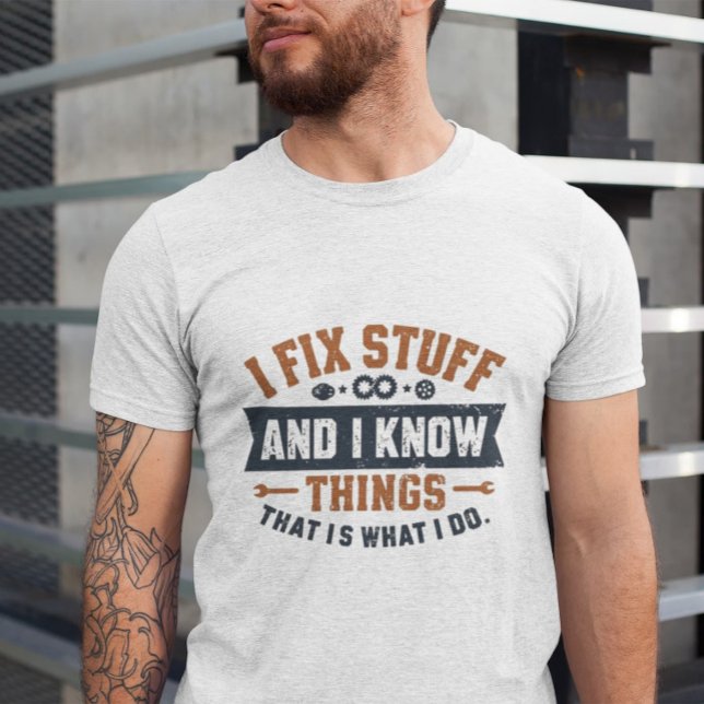 Funny Work Gabe Zitat Shirt - Fix Stuff & Know (Von Creator hochgeladen)