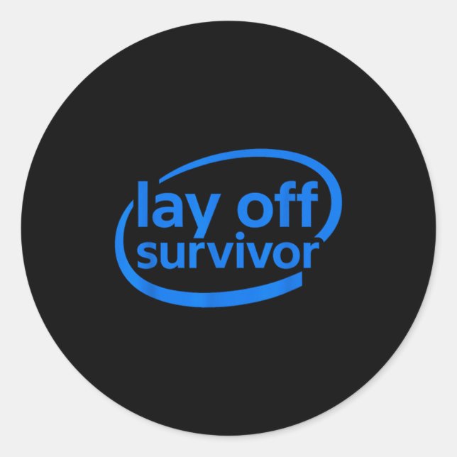 Funny Work Lay Off Survivor  Runder Aufkleber (Vorderseite)