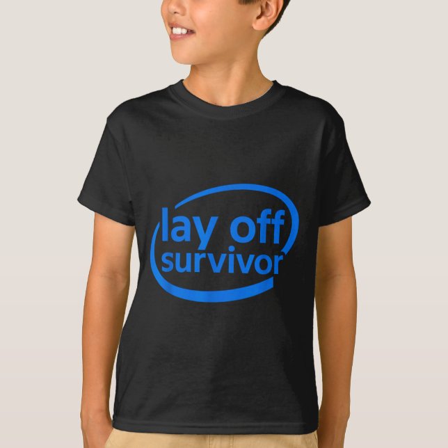 Funny Work Lay Off Survivor  T-Shirt (Vorderseite)
