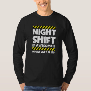 Funny Work Meme - Nachtverschiebung ist Phantastis T-Shirt