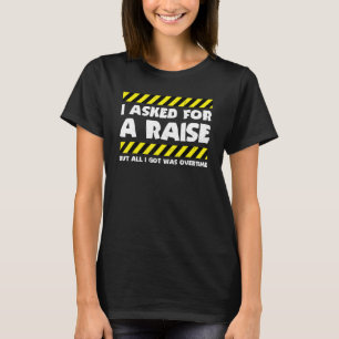 Funny Work Meme - Working Overtime - Funny Factory T-Shirt