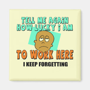 Funny Work T - Shirt - Geschenke Magnet