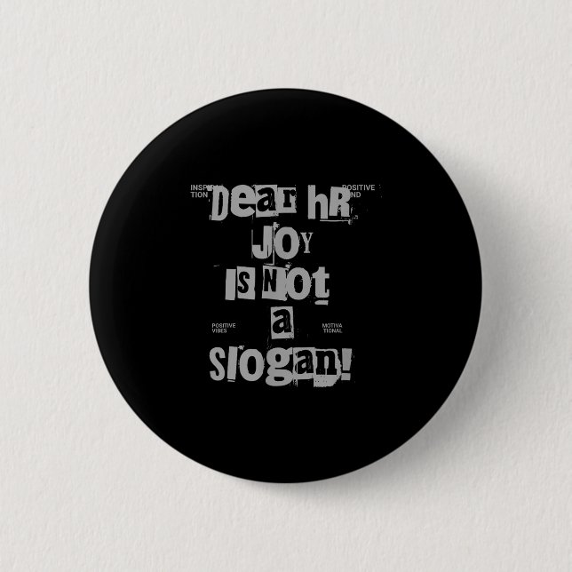 Funny Work Tee Dear Hr, Joy Is Not A Slogan  Button (Vorderseite)