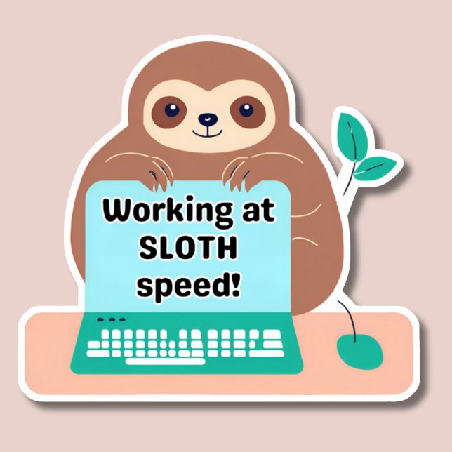Funny Working at Sloth Speed Waterproof Aufkleber (Von Creator hochgeladen)