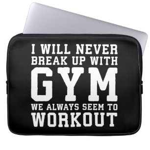 Funny Workout Saying, i'll Never Break Up With Gym Laptopschutzhülle