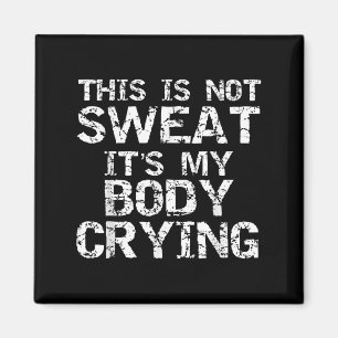 Funny Workout Sprichwort Das ist nicht schwitzen,  Magnet