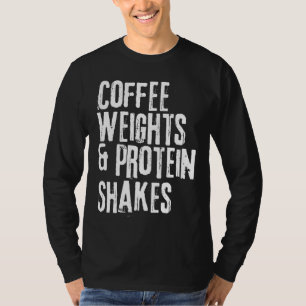 Funny Workout Sprichwort Kaffeemasse und Protein S T-Shirt