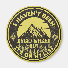 funny world traveler I haven't been everywhere Magnet