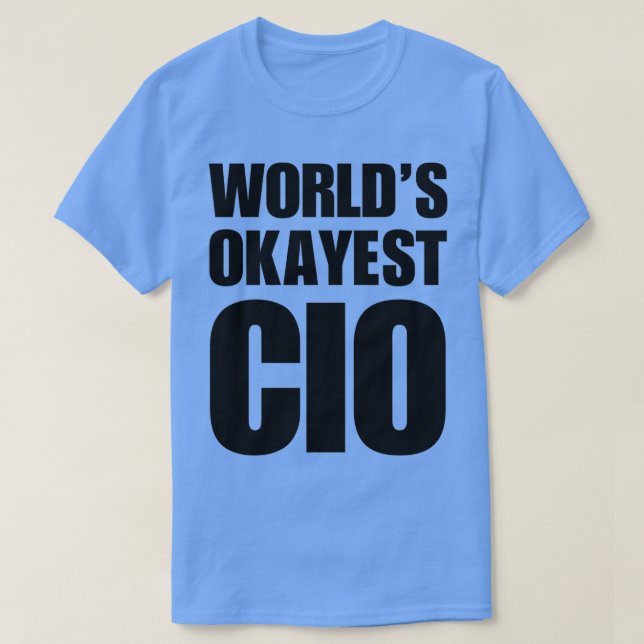 Funny Worldampamp39s Okay est CIO Geschenke für CI T-Shirt (Design vorne)