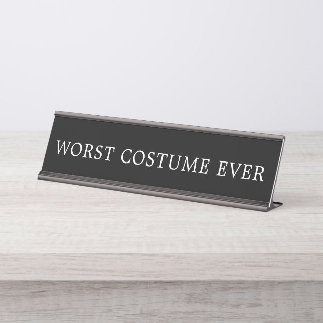 Funny Worst Costume Ever Halloween Sign Schreibtischnamensplakette (Vorderseite )