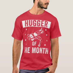 Funny Wrestling Hugger vom Month Wrestle Wrestl T-Shirt
