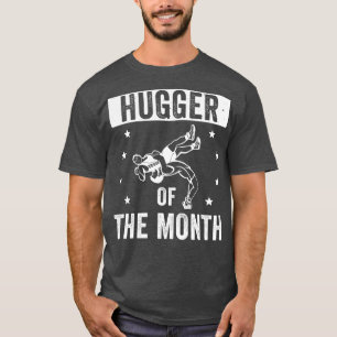 Funny Wrestling Hugger vom Month Wrestle Wrestl T-Shirt