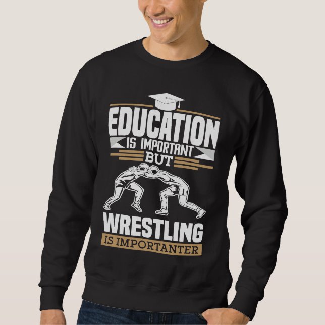 Funny wrestling is important wrestler saying sweatshirt (Vorderseite)