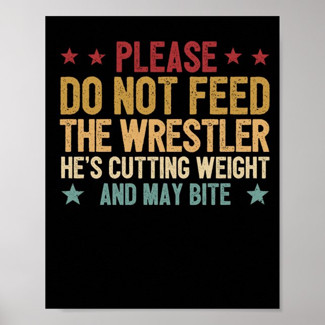 Funny Wrestling Liebhaber Fan bitte gefüttert Poster (Vorne)