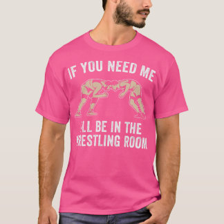 Funny Wrestling Zitat für Wrestler Men Wrestle 1 T-Shirt