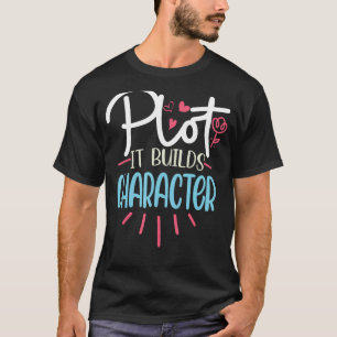 Funny Writer Sprichwort Plot baut es Zeichenbuch T-Shirt