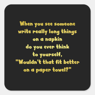 Funny Writing on a Napkin Joke Quadratischer Aufkleber
