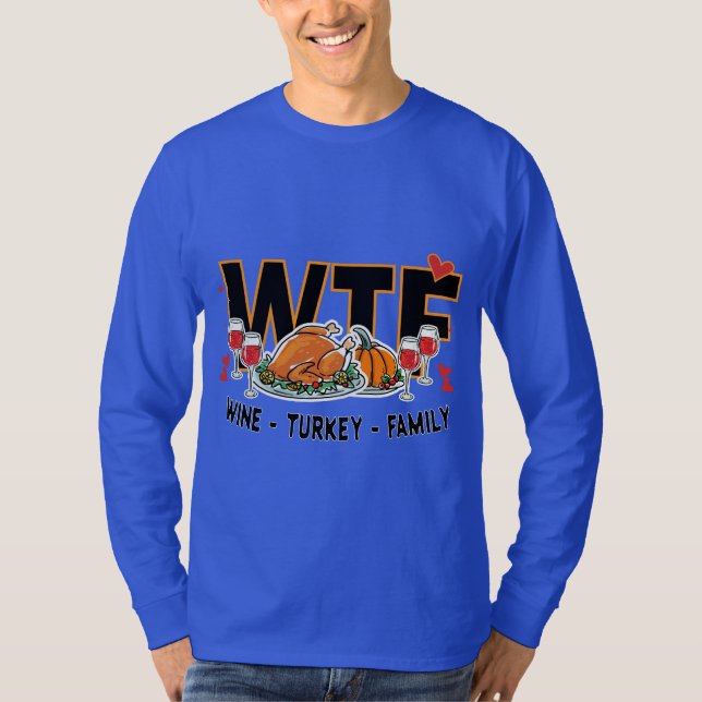 Funny WTF - Wine Turkey Familienfest T-Shirt (Vorderseite)