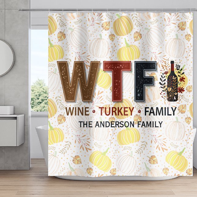 Funny WTF Wine Turkey Family Thanksgiving Duschvorhang (Von Creator hochgeladen)