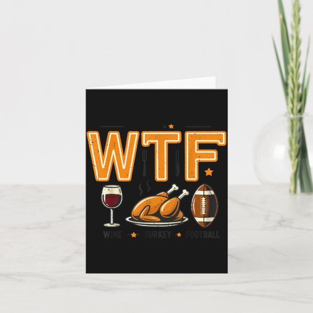 Funny Wtf Wine Turkey Football Thanksgiving Dinner Karte (Vorderseite)