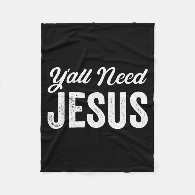 Funny Y'all Need Jesus Christian Religion Christ J Fleecedecke (Vorderseite)