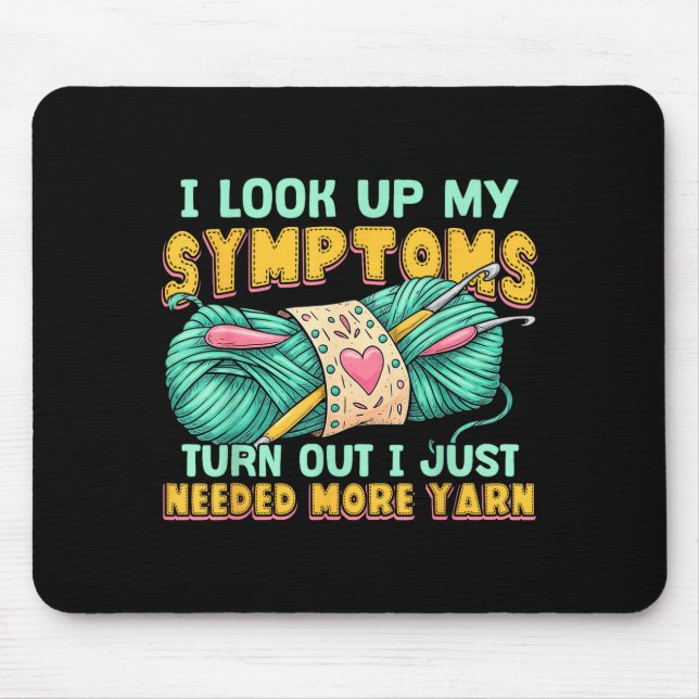 Funny Yarn Symptoms Needed More Yarn Knitting Croc Mousepad (Vorne)
