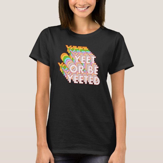 Funny Yeet oder lassen Sie sich durch Meme Online  T-Shirt (Vorderseite)