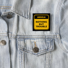 Funny yellow nothing but trouble personalized button