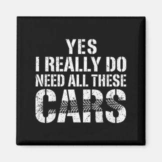 Funny Yes Need All Cars Car Magnet