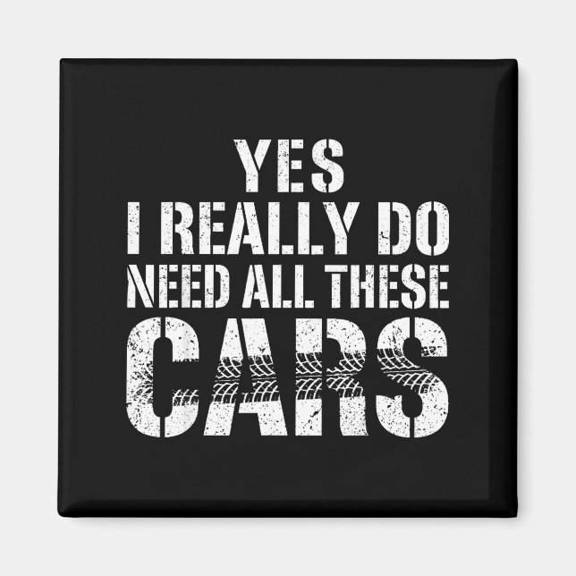 Funny Yes Need All Cars Car Magnet (Vorne)
