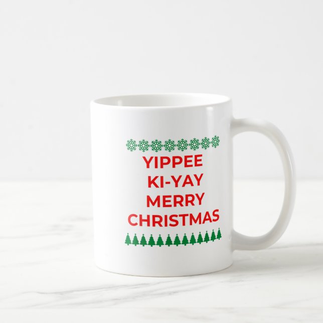 Funny Yippee Ki Yi Yay Weihnachtsdesign Kaffeetasse (Rechts)