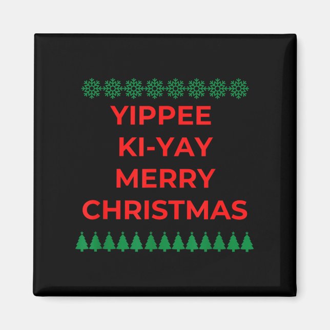 Funny Yippee Ki Yi Yay Weihnachtsdesign Magnet (Vorne)