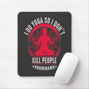 Funny Yoga Ich tue Yoga also töte ich nicht Mensch Mousepad