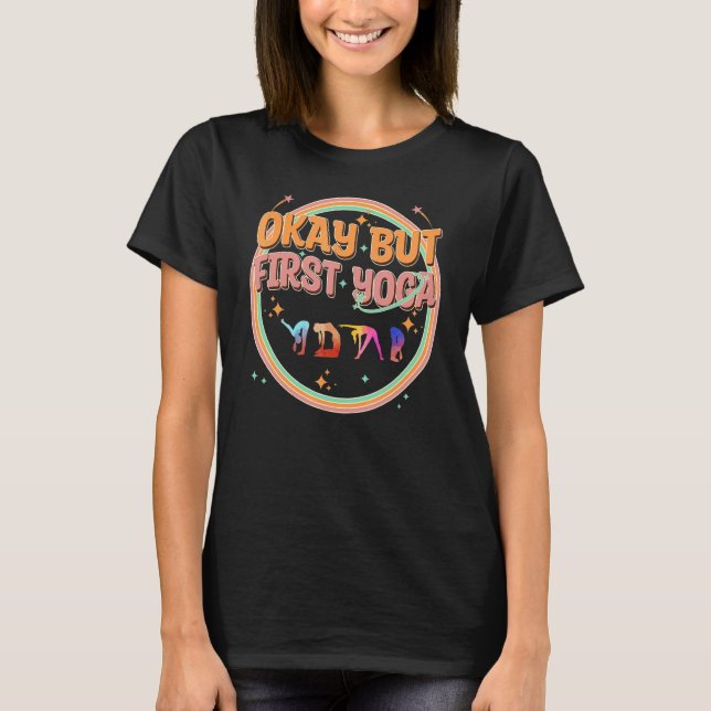 Funny Yoga, Okay But First Yoga, Mental Health Yog T-Shirt (Vorderseite)